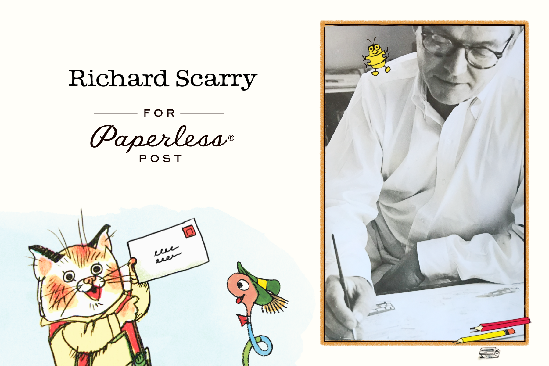 A photo of Richard Scarry sketching a drawing overlaid with illustrations of pencils and Goldbug, beside a logo lockup reading ‘Richard Scarry for Paperless Post’ above illustrations of Huckle Cat and Lowly Worm.