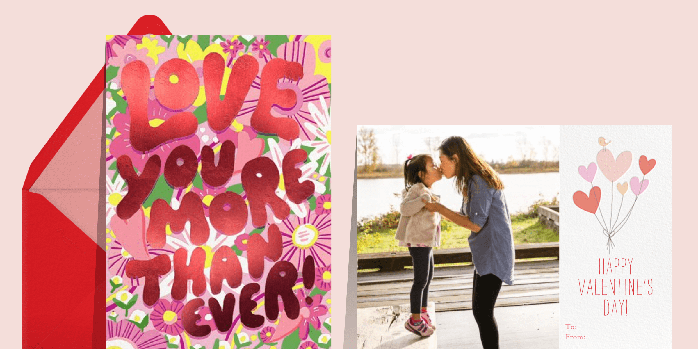 Side-by-side Valentine's Day cards. Left - A pink floral card that reads in red metallic text "Love you more than ever!" Right - A horizontal card with space for a photo and an illustration of heart-shaped balloons. The card reads "Happy Valentine's Day."