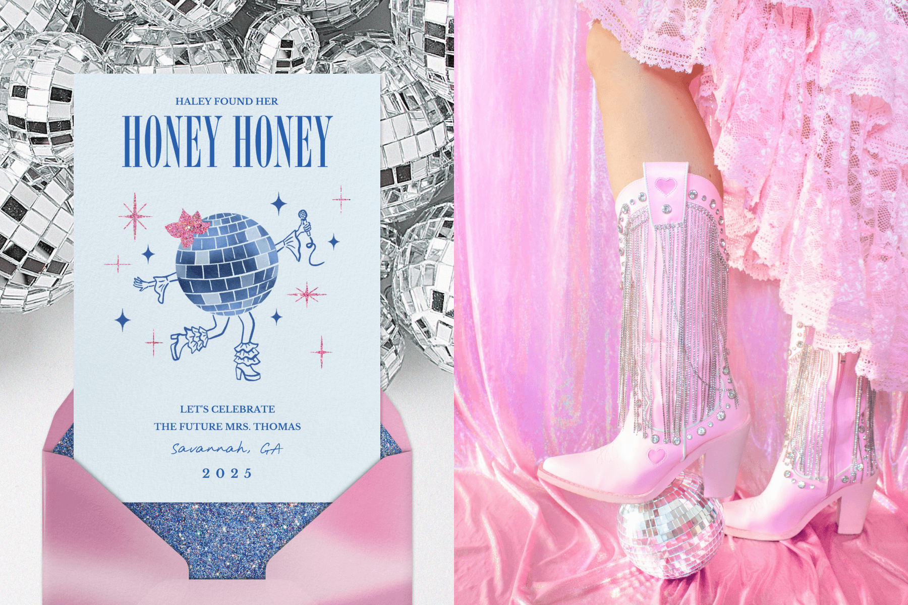 A pale blue invitation with blue text reading ‘HONEY HONEY’ and an image of a disco ball with arms and legs holding a microphone; A pair of legs wearing a pink lace skirt and pink cowboy boots with silver embellishments stepping on top of a small disco ball in front of a pink fabric backdrop.