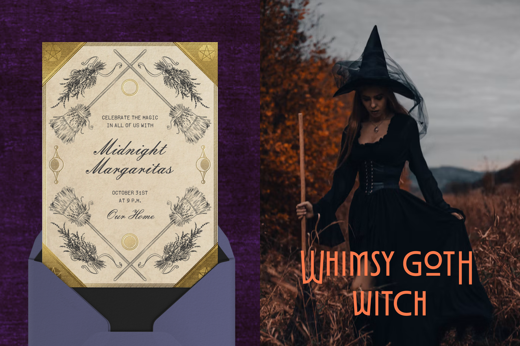 LEFT: A cream-colored Halloween invitation reading ‘Midnight Margaritas’ with illustrations of crossed broomsticks and dried herbs and gold star-trimmed corners sits atop a lavender envelope with a black lining against a textured purple backdrop. RIGHT: A photo of a person in a black witch costume with a pointed hat, sheer veil, and corset dress holding a broom in a field of dry grass with autumn trees, with text reading ‘Whimsy goth witch.’