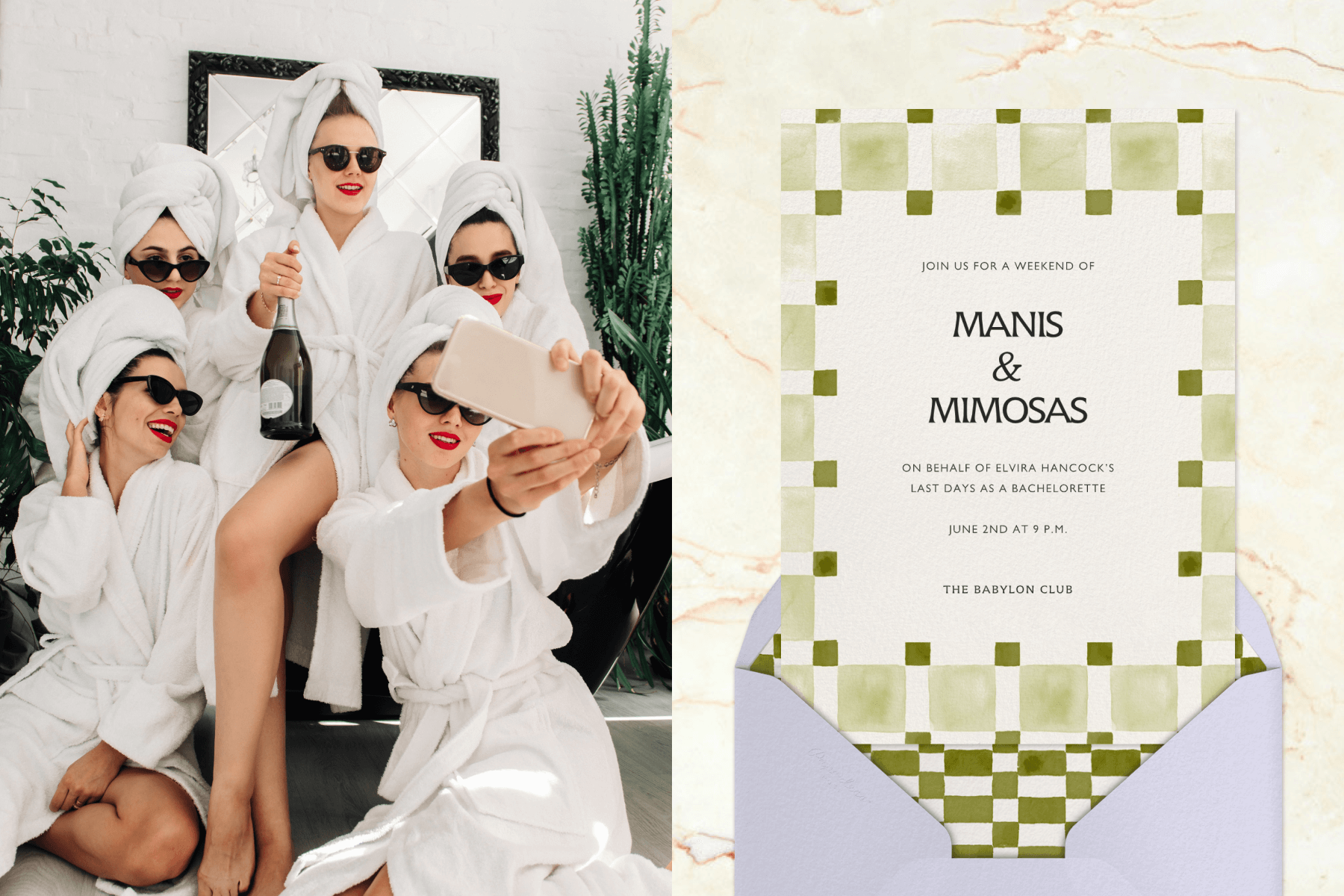 A group of five women in white robes, towels on their heads, and sunglasses pose together for a selfie; An off-white invitation with a pale green and olive green checkered border and text reading ‘MANIS & MIMOSAS’.