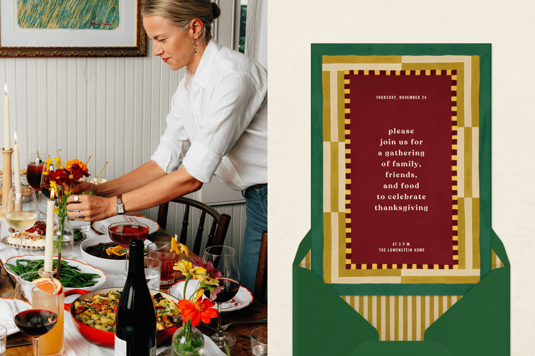 Left: Kate Towill putting red and orange flowers in a vase on her Thanksgiving table, which is also filled with food, wine, and taper candles. Right: Invitation that reads, "Please join us for a gathering of family, friends, and food to celebrate Thanksgiving." 