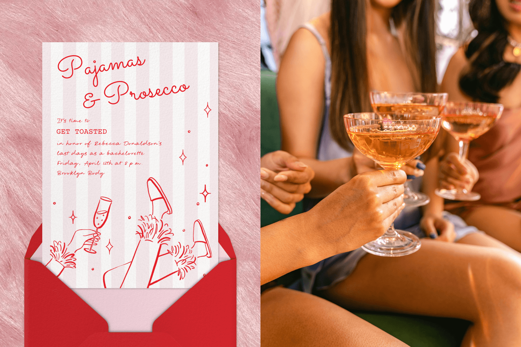 A pale pink and white striped invitation with red cursive text reading ‘PAJAMAS & PROSECCO’ and illustrations of legs in slippers and a hand holding up a glass of Champagne; A group of three women hold glasses of pink Champagne in coupe glasses.