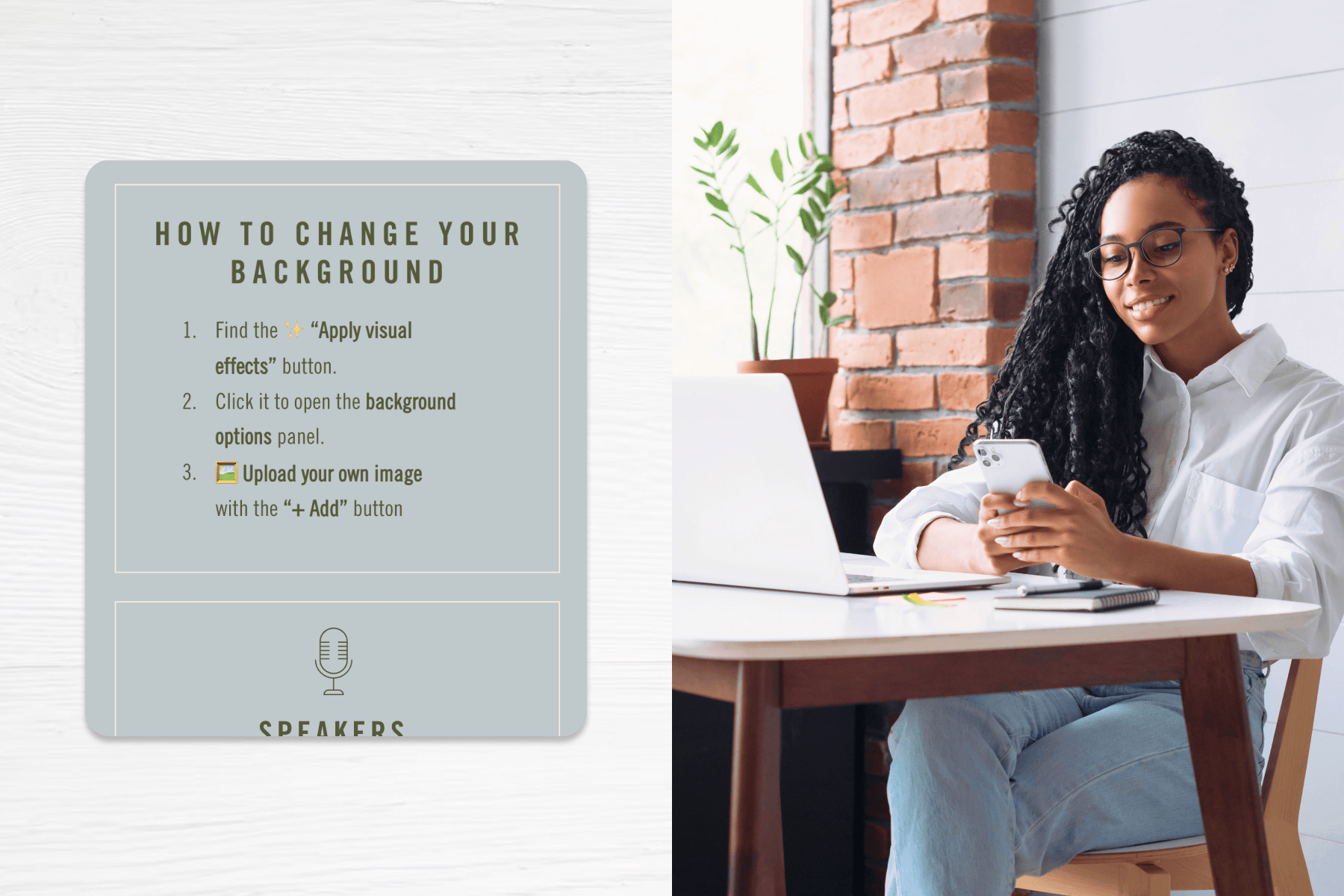 A screenshot of a section from an invitation outlining how to change a conference call background; A woman sitting at a desk with a laptop and a phone in her hand. 
(Page Style: Offset)