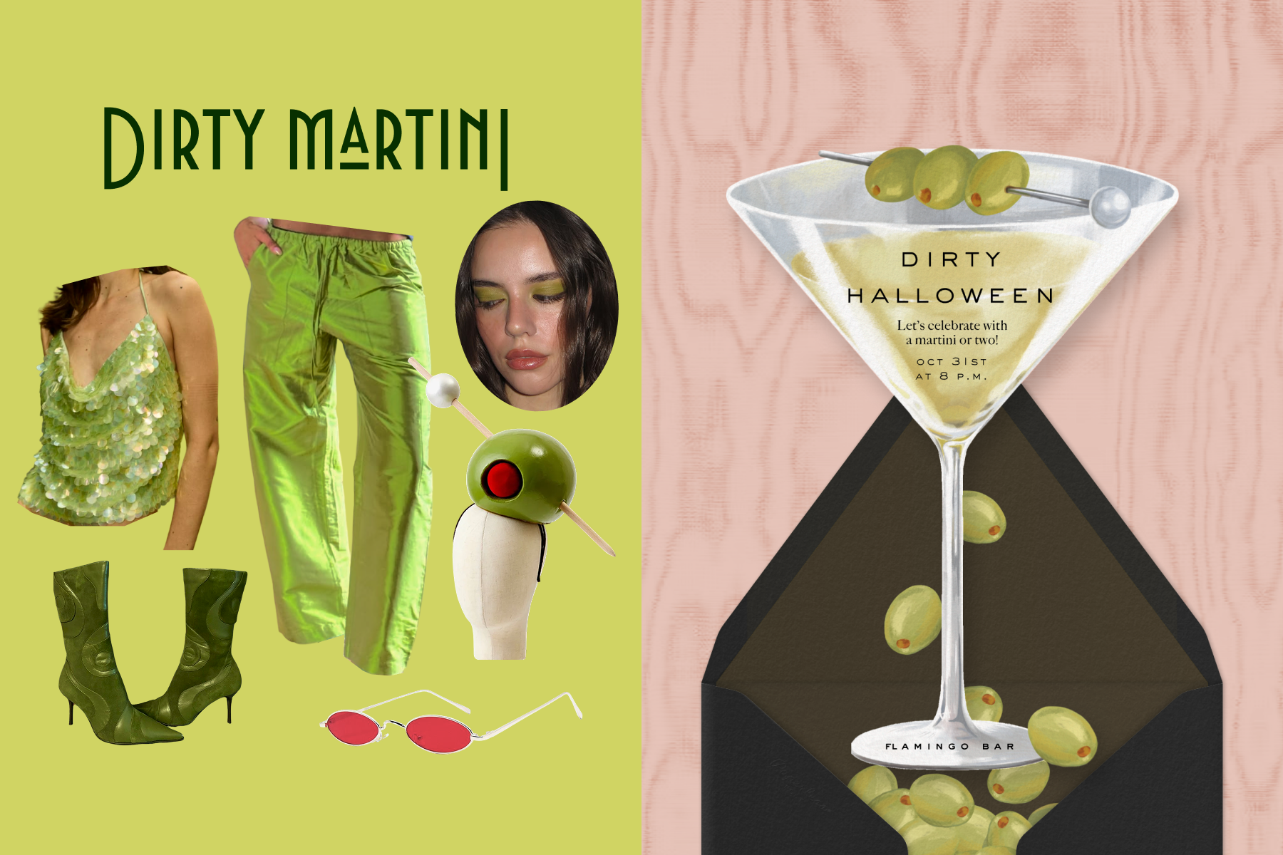 LEFT: A costume collage on a chartreuse background with text reading ‘Dirty Martini’, featuring a green sequined top, shiny green pants, green heeled boots, red-tinted sunglasses, an olive hair accessory on a mannequin head, and a circular photo of a person with green eye makeup. RIGHT: A martini-shaped invitation with an olive garnish reading ‘Dirty Halloween’ sits atop a black envelope with brown liner against a pink moiré backdrop.