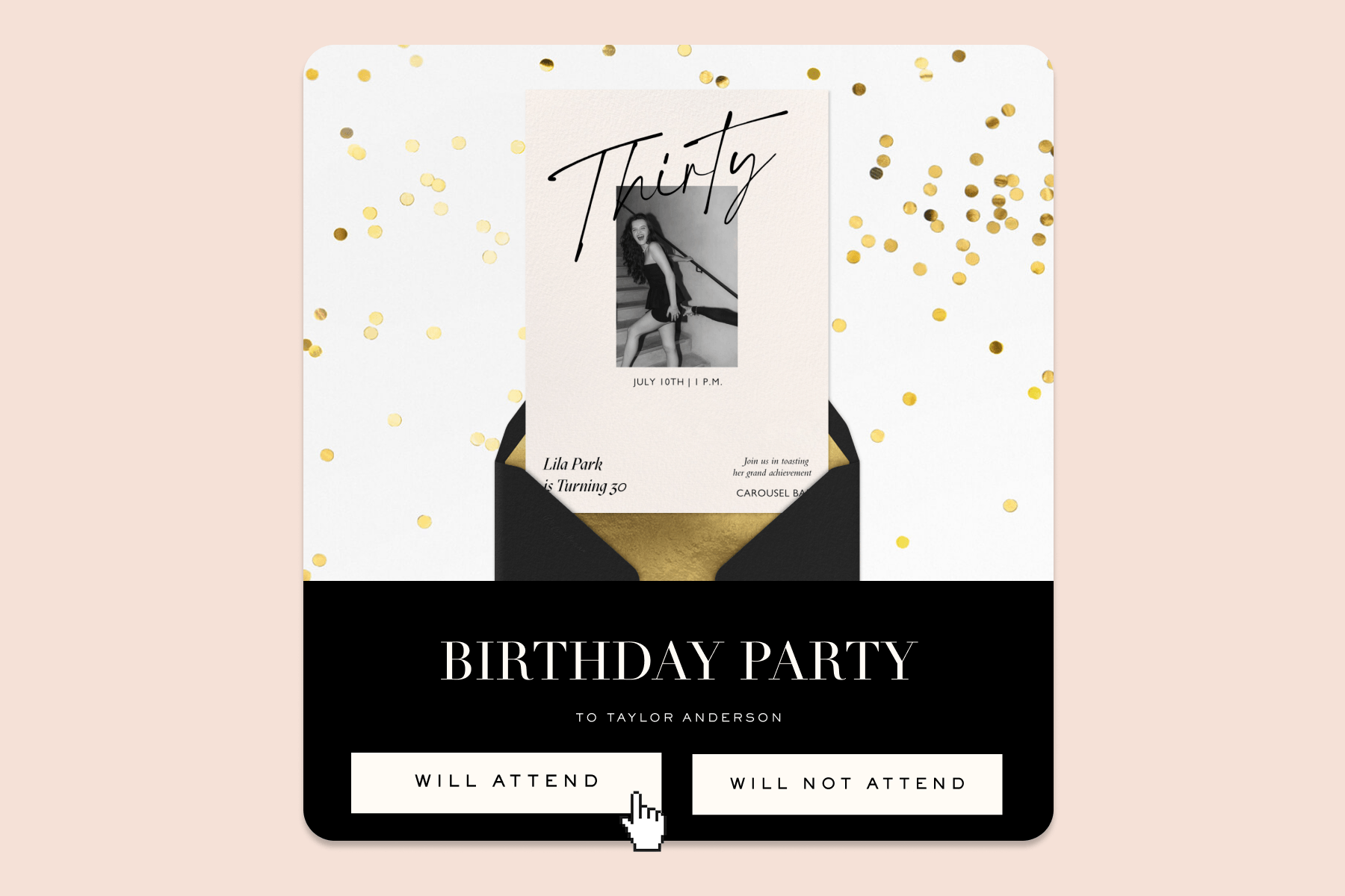 On a light pink backdrop, a 30th birthday party invitation featuring a black-and-white photo of a woman emerges from a black envelope with gold lining, surrounded by gold glitter. At the bottom are two buttons labeled ‘Will attend’ and ‘Will not attend’ with a mouse hovering over the former.