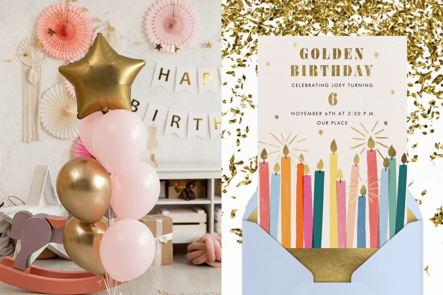 A bunch of round pink and gold balloons and a gold star balloon with pink and cream fan party decorations, a garland that reads ‘Happy Birthday’ and kids’ toys in the background; A golden birthday invitation featuring gold text and colorful candles with gold flames paired with a light blue envelope and a gold envelope liner, plus a white background with gold confetti.