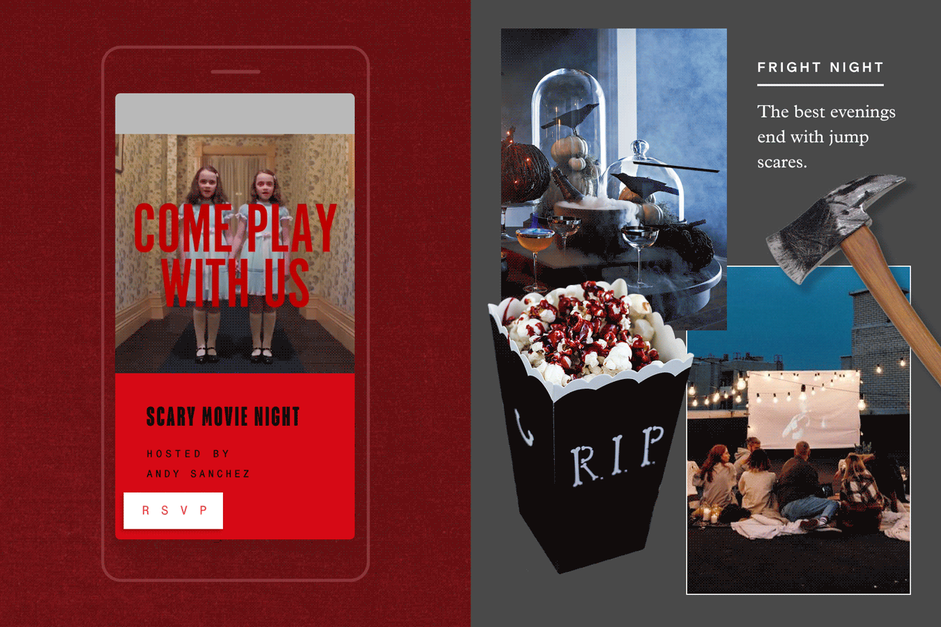 From left: An animated invite with a video of the twins from “The Shining” and the text “Come Play With Us” overlaid, a home decor scene with cocktails and crows, a theme box of popcorn with blood red topping, a photograph of an outdoor movie screen and spectators, a fake hatchet.