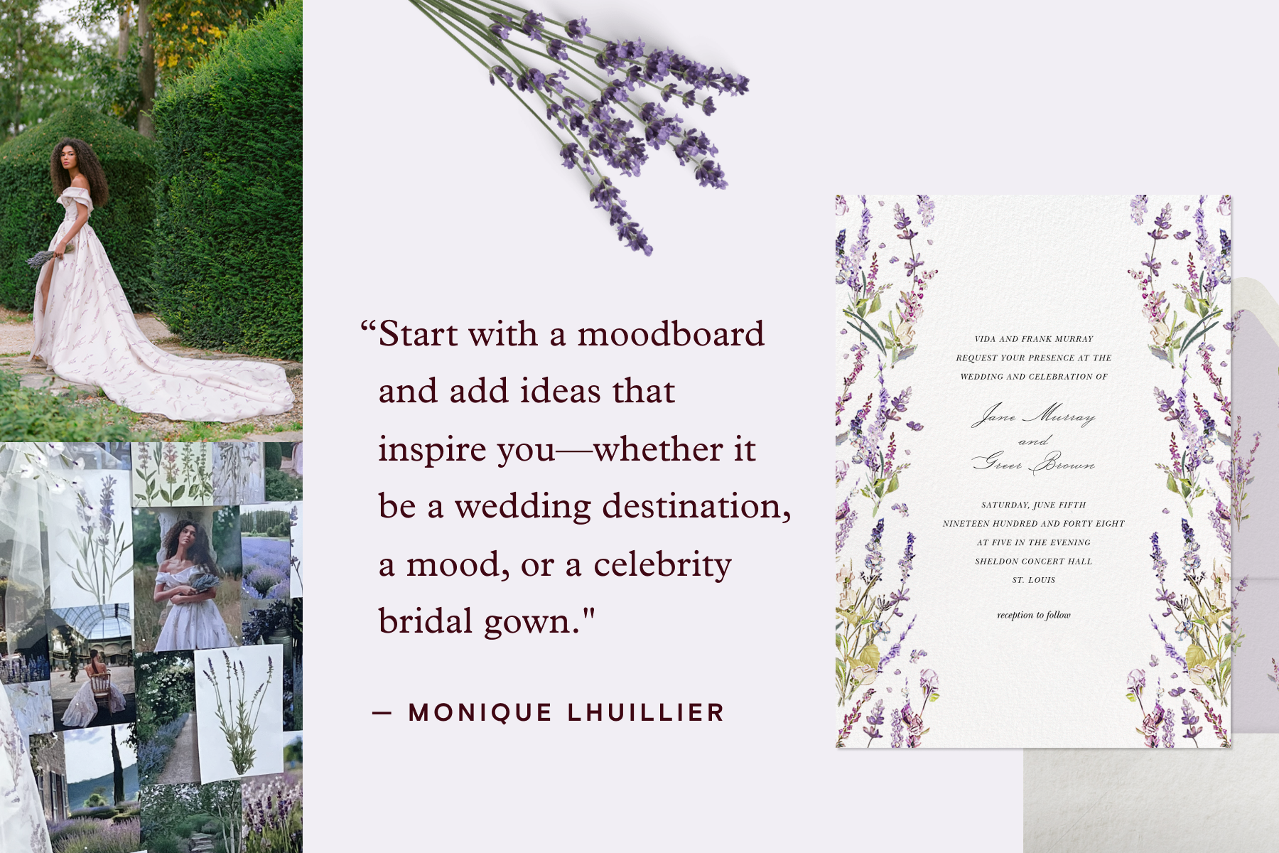 A quote attributed to Monique Lhuillier reads ‘Start with a moodboard and add ideas that inspire you—whether it be a wedding destination, a mood, or a celebrity bridal gown.’ To the right of the quote sits a white wedding invitation with lavender flowers bordering the sides. To the left, a collage of wedding imagery, including purple flowers and dresses. 