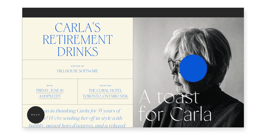 An online invite for “Carla’s Retirement Drinks” has a black and white image of a older woman with the words “a toast for Carla” and an animated blue circle bouncing around.