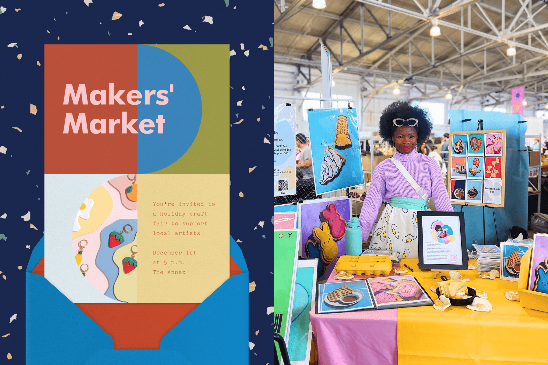 Left: A Makers’ Market invitation with color-blocked rectangles and half-circles and a photo of some fruit-shaped earrings on a dark blue background. Right: A woman stands proudly at a colorful table in a craft fair. 