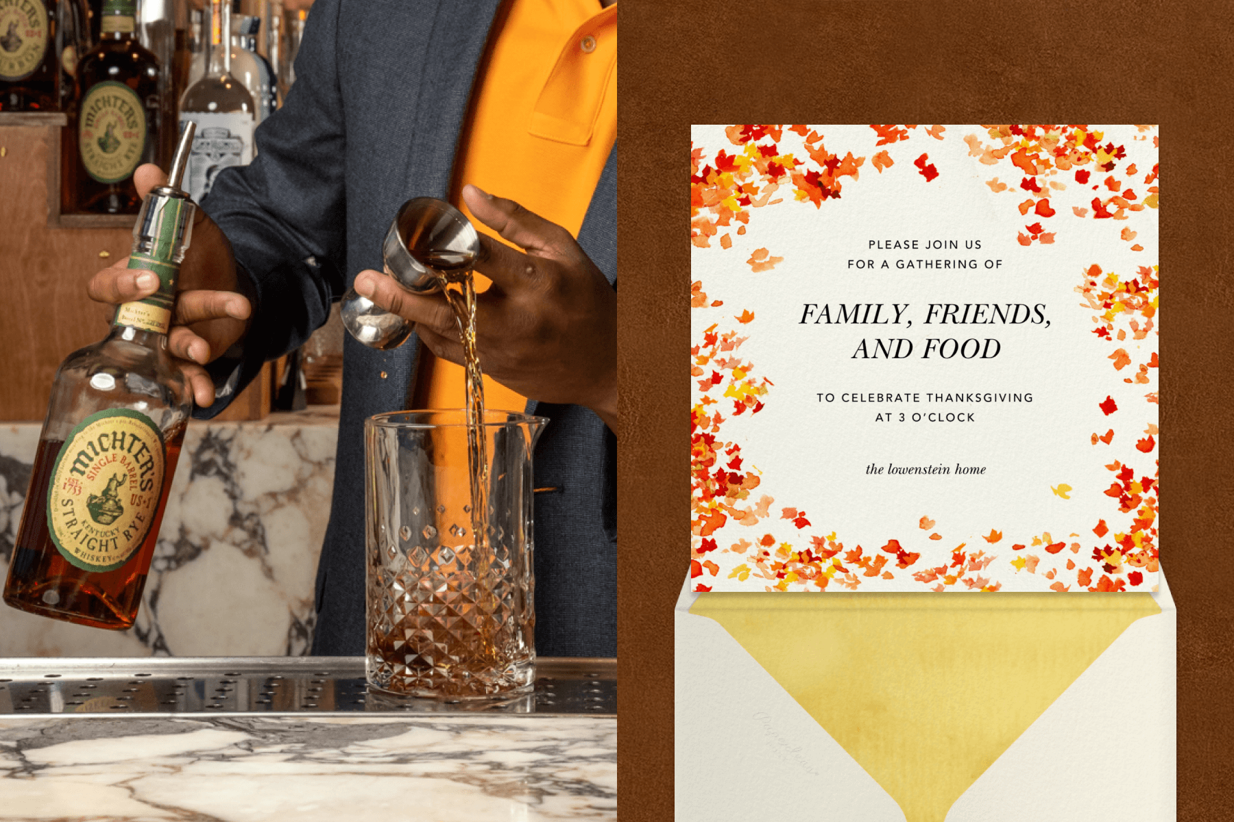 Left: In a bar, a person’s hands hold a bottle of Ryewhile pouring a jigger of Rye into a mixing vessel. Right: A Thanksgiving invitation reads “FRIENDs, FAMILY, AND FOOD” with a border of small autumn leaves. 