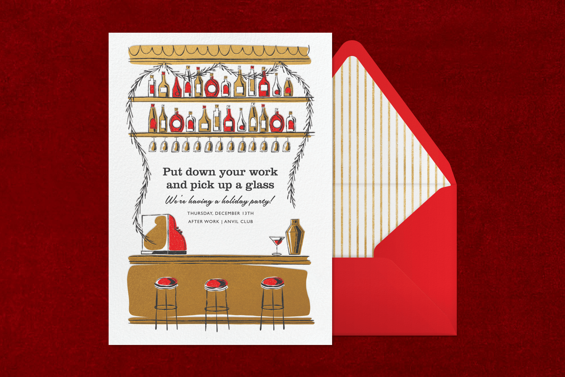 An invitation with a gold and red illustration of a bar with shelves of liquor, three stools, and a draped bough of fir, reads “Put down your work and pick up a glass.”