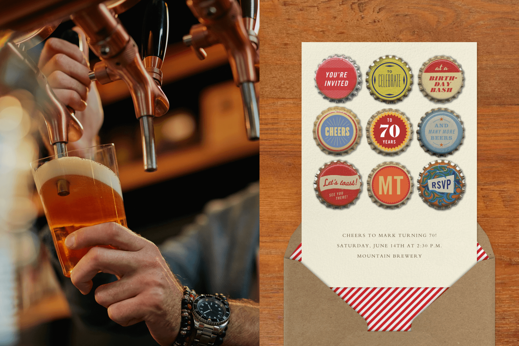 A hand pouring beer into a glass from a tap; A 70th birthday party invitation with beer bottle cap illustrations paired with a brown envelope, red and white striped envelope liner, and a wood background.