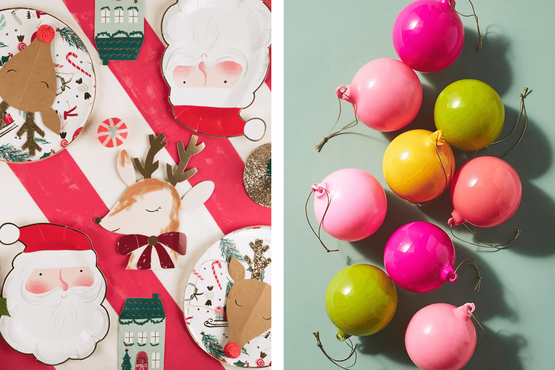 Left: An overhead photograph of holiday table items like a Santa-shaped plate and a reindeer-shaped napkin; right: An overhead shot of bright pink, green, and yellow ornaments.
