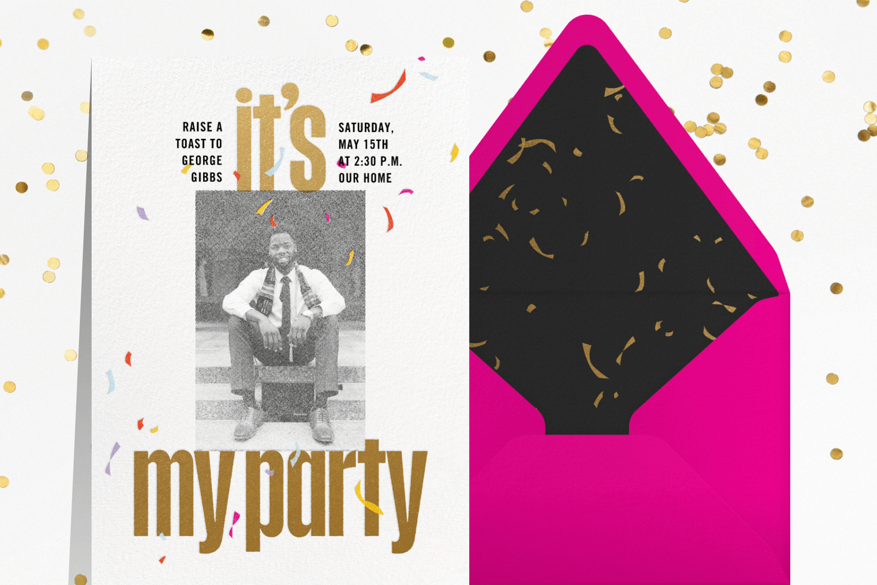 A birthday party invitation with a black and white photo of a man in the center, the words “it’s my party” in large gold letters, and colorful confetti next to a hot pink envelope.