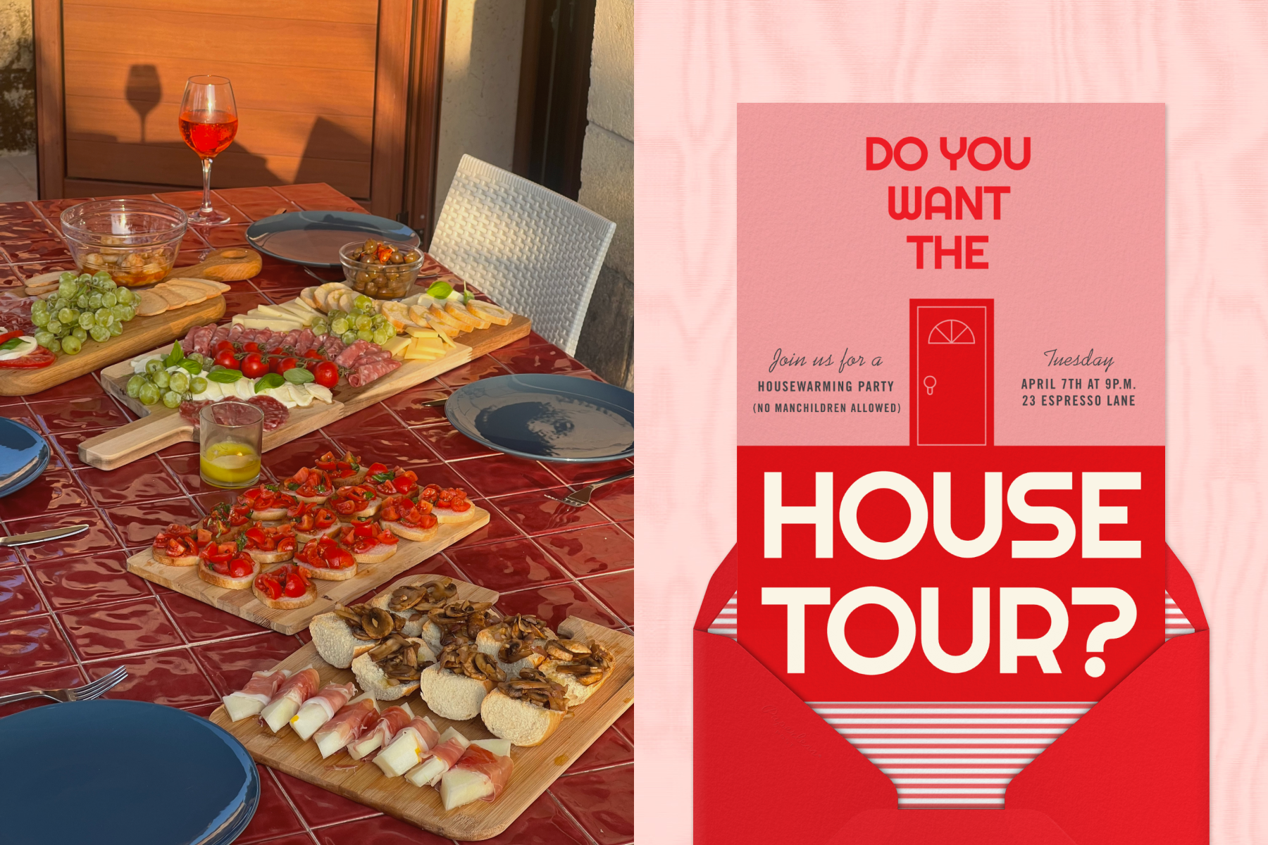 LEFT: A red tiled table with a charcuterie board, appetizers, plates, and a glass of wine. RIGHT: A pink wood-grained backdrop with a pink and red housewarming invitation in a red envelope with striped red and white lining. The invitation reads, ‘Do you want the house tour?’ with an illustration of a red door. 